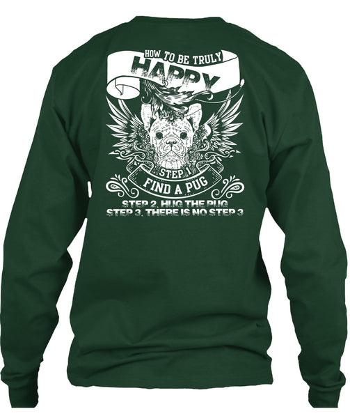 Find A Pug T Shirt, How To Be Truly Happy T Shirt