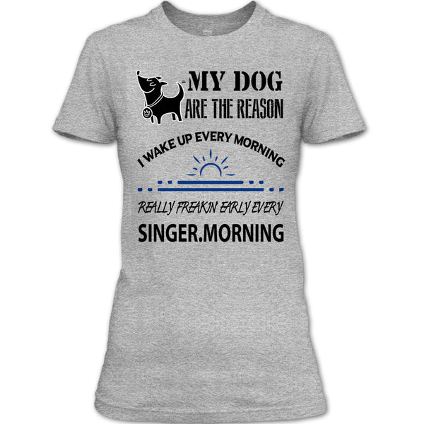 My Dog Are The Reason T Shirt, I Love My Dog T Shirt