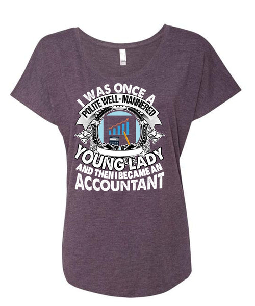 I Became An Accountant T Shirt, Young Lady T Shirt, Cool Shirt (Ladies' Triblend Dolman Sleeve)