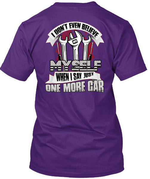 I Don't Even Believe Myself T Shirt, Being A Mechanic T Shirt
