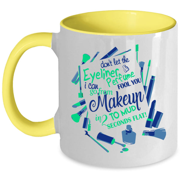 Cute Girls Coffee Mug, Don't Let The Eyeliner And Perfume Accent Mug