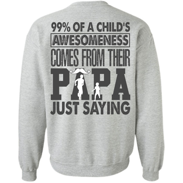 I Love Dad T Shirt, Their Papa Just Saying Sweatshirt