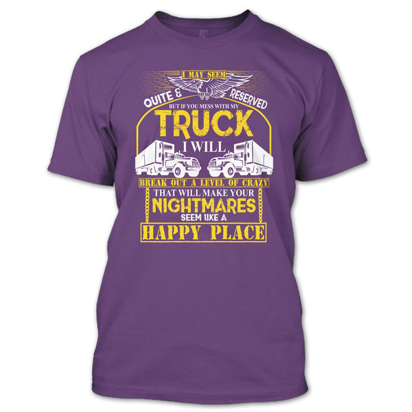 Mess With My Truck T Shirt, I'm A Driver T Shirt