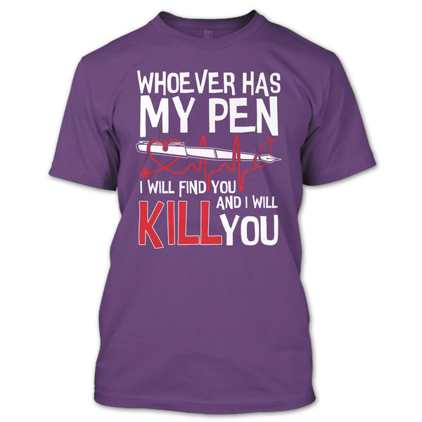 Whoever Has My Pen T Shirt, Coolest Nurse T Shirt