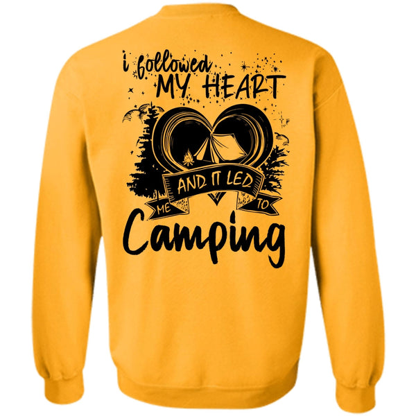 Being A Camper T Shirt, I Followed My Heart Sweatshirt