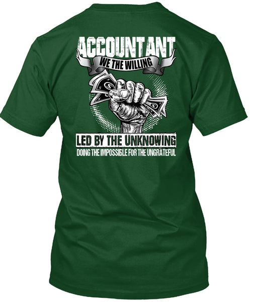 Accountant We The Willing Led T Shirt, Being An Accountant T Shirt
