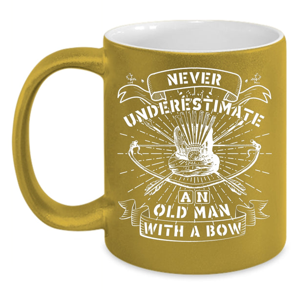 Never Underestimate An Old Man With A Bow Coffee Mug, Cool Coffee Cup