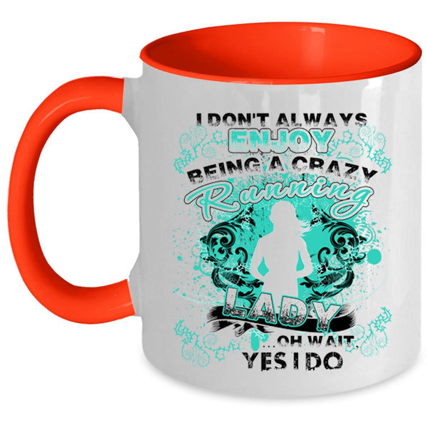 Running Lady Coffee Mug, I Always Enjoy Being A Crazy Running Lady Accent Mug