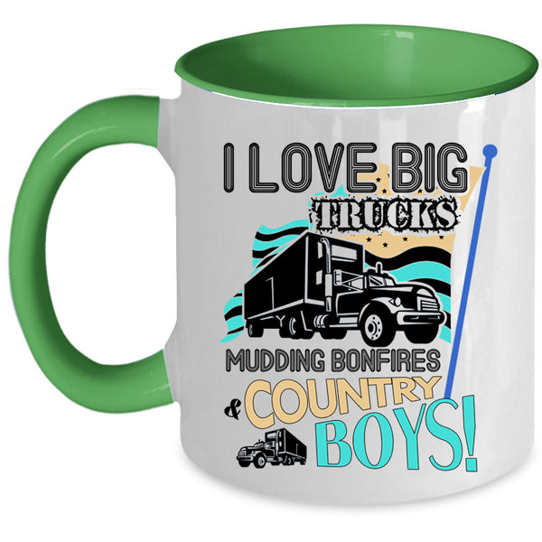 Mudding Bonfires And Country Boys Coffee Mug, I Love Big Trucks Accent Mug