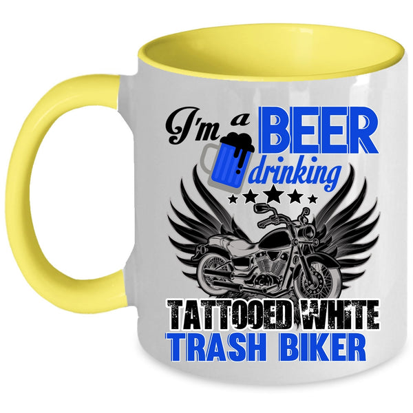 Funny Coffee Mug, I'm A Beer Drinking Tattooed White Trash Biker Accent Mug