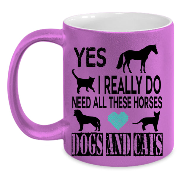 Horses Dogs And Cats Coffee Mug, I Really Do Need All Accent Mug