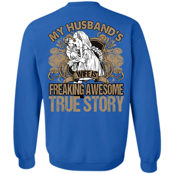 Freaking Awesome True Story T Shirt, I Love Husband Sweatshirt