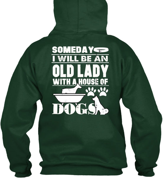 I Will Be An Old Lady T Shirt, House Of Dogs T Shirt