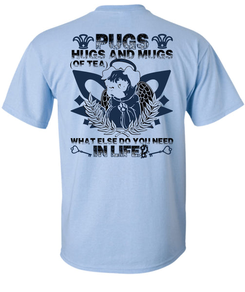 Pugs Hugs And Mugs T Shirt, I Love Pug T Shirt