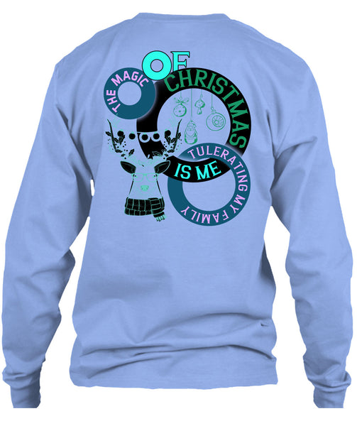 The Magic Of Christmas Is Me Tolerating My Family T Shirt, Winter Holiday T Shirt