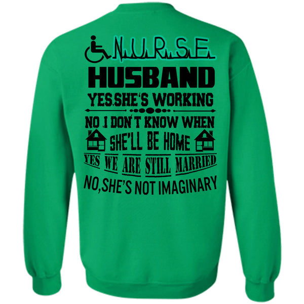 Being A Husband T Shirt, Nurse Husband She's Working Sweatshirt