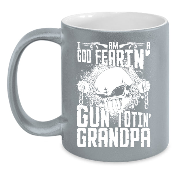 I Am A God Fearing Gun Toting Grandpa Coffee Mug, Cool Grandpa Coffee Cup