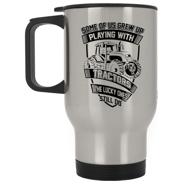 Funn Tractors Travel Mug, Some Of Us Grew Up Playing With Tractors Mug