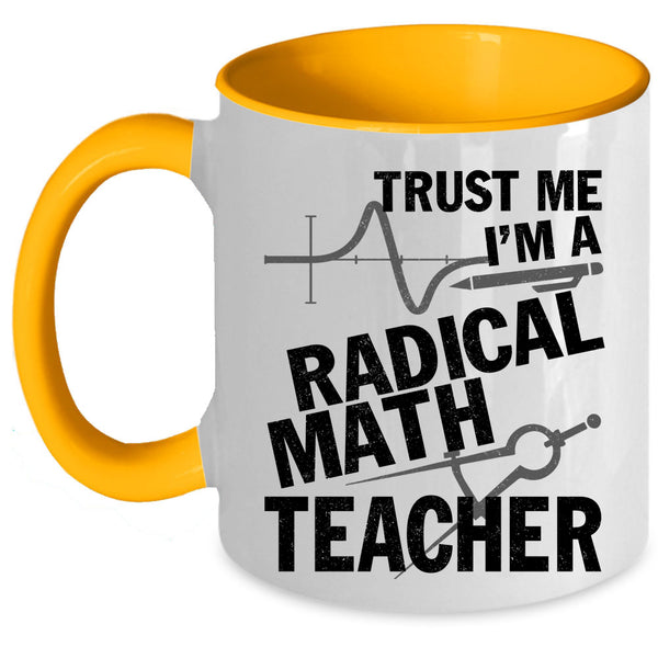 Awesome Math Teacher Coffee Mug, I'm A Radical Math Teacher Accent Mug