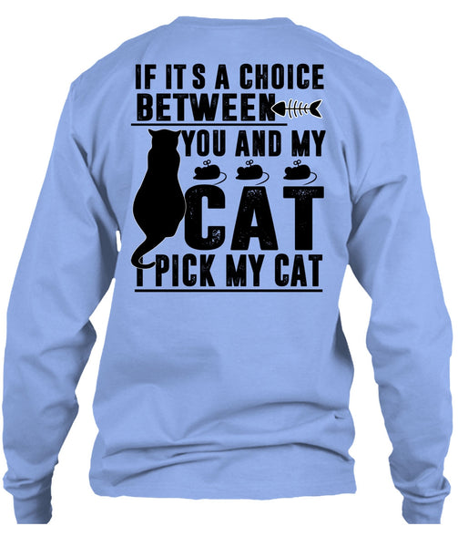 Between You And My Cat T Shirt, I Pick My Cat T Shirt