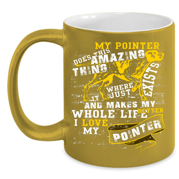 My Pointer Does This Amazing Thing Coffee Mug, I Love My Pointer Coffee Cup