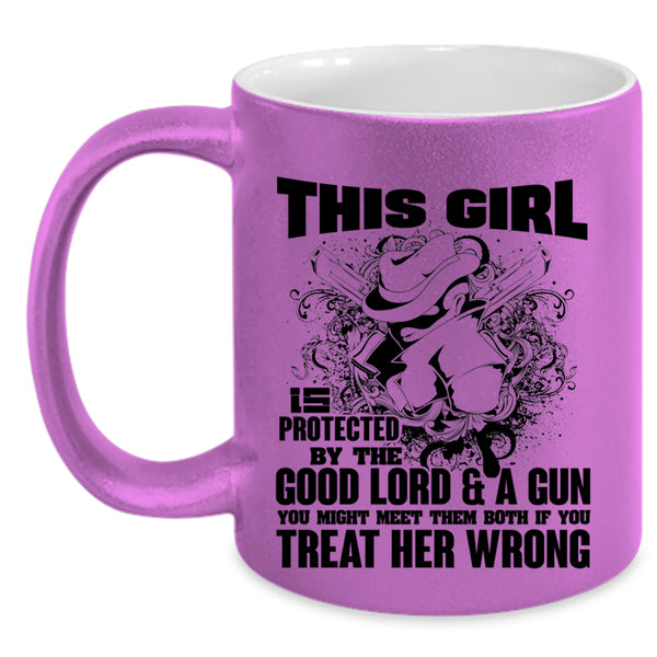Cool Girls Coffee Mug, This Girl Is Protected By The Good Lord Accent Mug