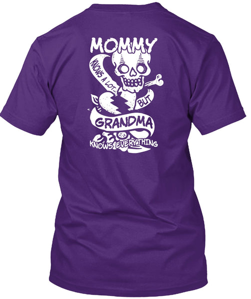 Mommy Knows A Lot But Grandma T Shirt, Being A Mom T Shirt