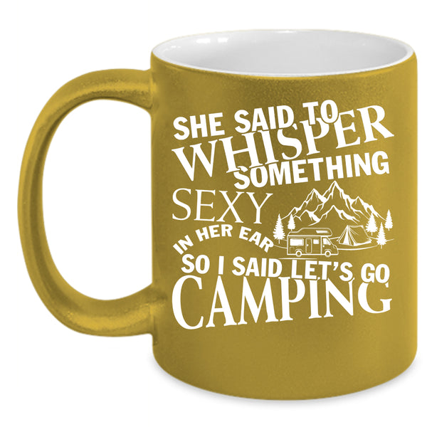 I Said Let's Go Camping Coffee Mug, I Love Camping Coffee Cup