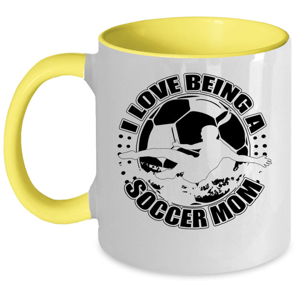 Cute Soccer Mom Coffee Mug, I Love Being A Soccer Mom Accent Mug