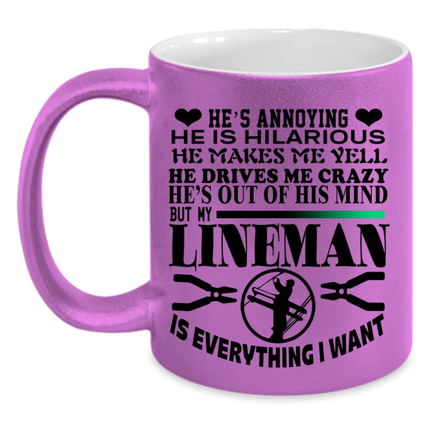 I Love My Linemen Coffee Mug, My Lineman Is Everything I Want Accent Mug