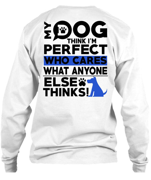 My Dog Think T Shirt, I Love My Dog T Shirt
