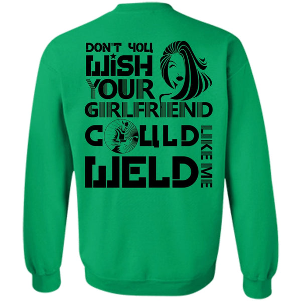 I Love Welding T Shirt, Your Girlfriend Called Welder Sweatshirt