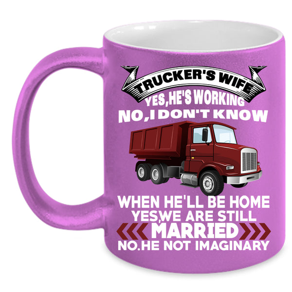 Trucker's Wife Coffee Mug, Cool Just Married Coffee Cup
