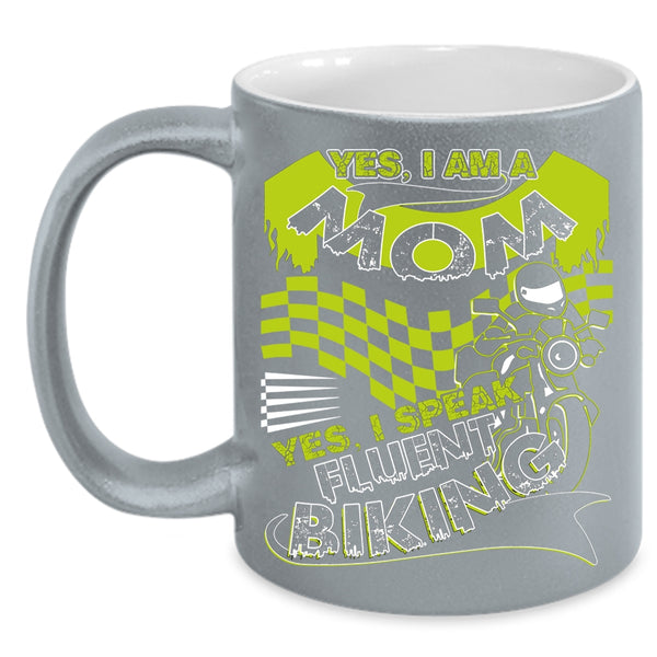 I Am A Mom Coffee Mug, Yes I Speak Fluent Biking Coffee Cup