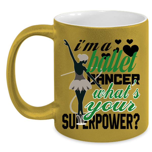 Cute Ballet Dancer Coffee Mug, I'm A Ballet Dancer Accent Mug