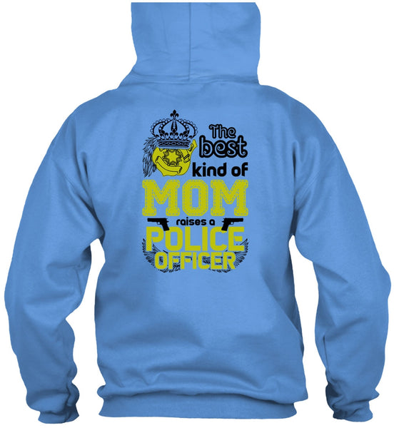 The Best Kind Of Mom Raises A Police Officer T Shirt, I Love Police T Shirt