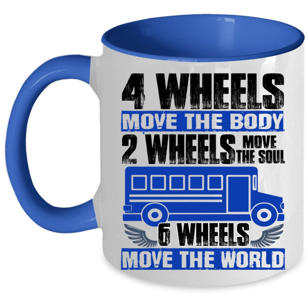 6 Wheels Move The World Coffee Mug, 2 Wheels Move The Soul Accent Mug