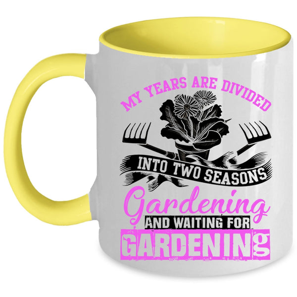 Gardening Coffee Mug, My Years Are Divided Into Two Seasons Accent Mug