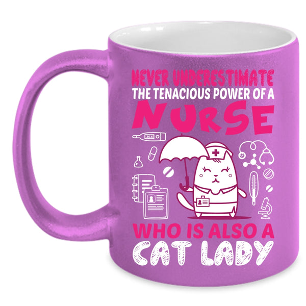 The Tenacious Power Of A Nurse Who is Also A Cat Lady Cup