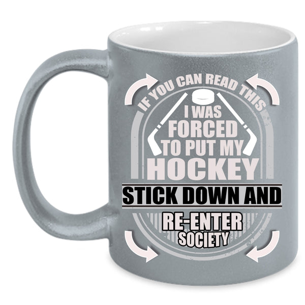 I Was Forced To Put My Hockey Stick Down Coffee Mug, Funny Hockey Coffee Cup