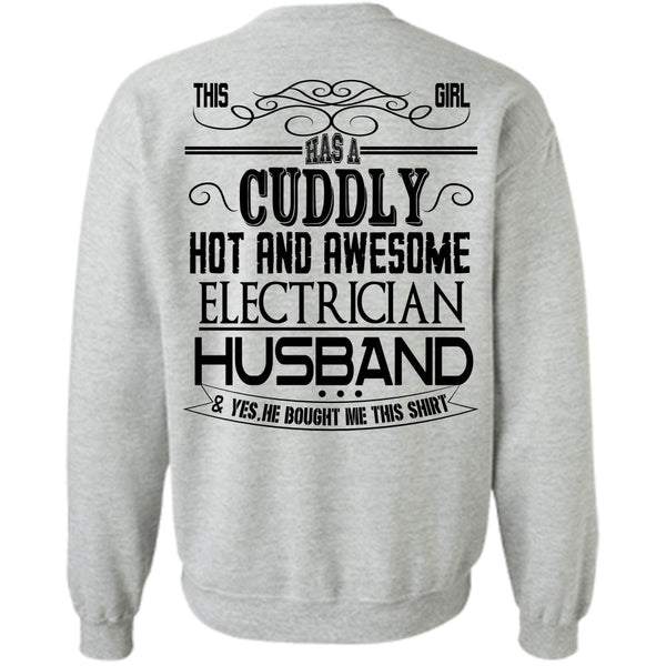 Being A Electrician T Shirt, This Girl Has A Cuddly Hot Electrician Husband Sweatshirt