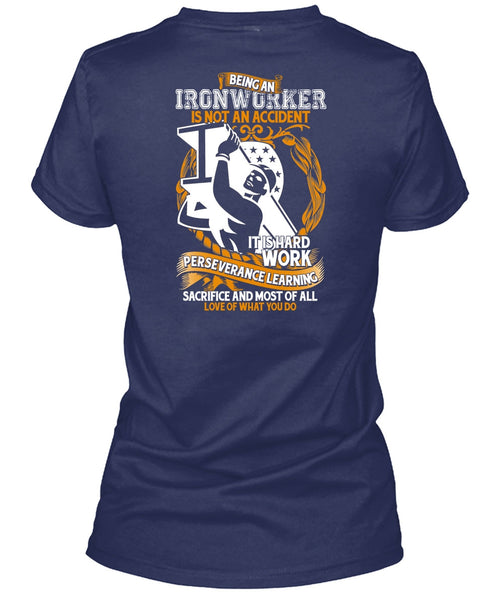 Ironworker Is Not An Accident T Shirt, It Is Hard Work T Shirt