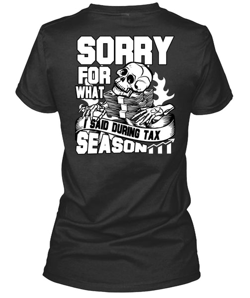 I Said During Tax Season T Shirt, Being An Accountant T Shirt