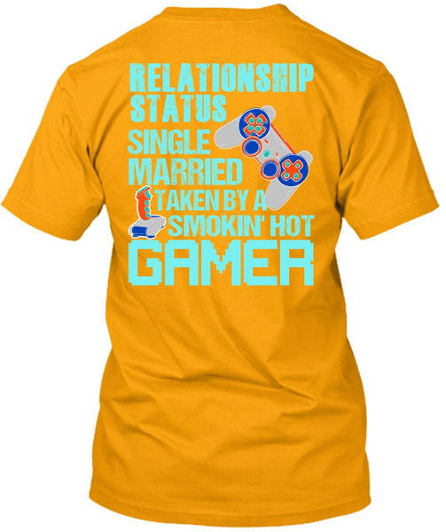 Taken By A Smoking Hot Gamer T Shirt, I Love Gaming T Shirt