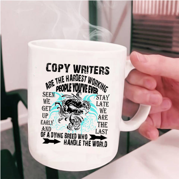Cool Writers Coffee Mug, Copy Writers Are The Hardest Working Cup