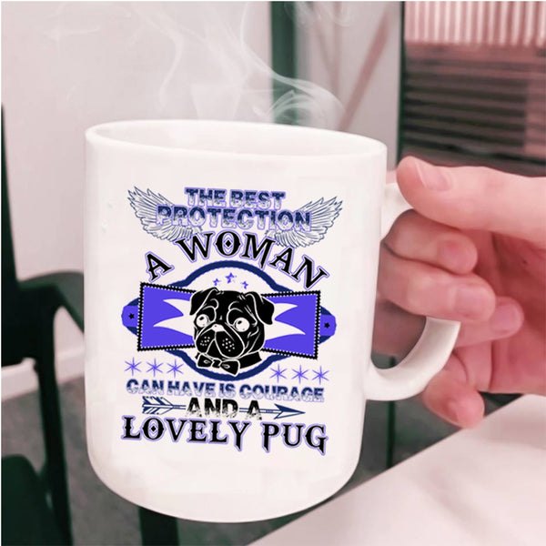Lovely Pug Coffee Mug, The Best Protection A Woman Cup
