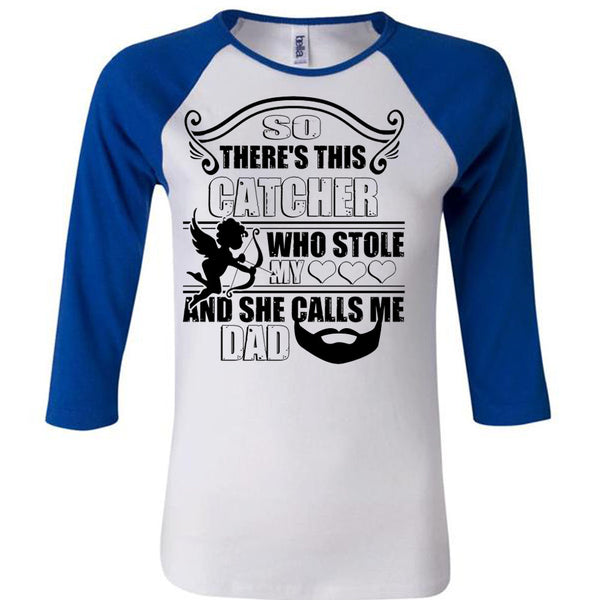 So There's This Catcher Who Stole My Heart T Shirt, Being A Daddy T Shirt, Awesome T-Shirts
