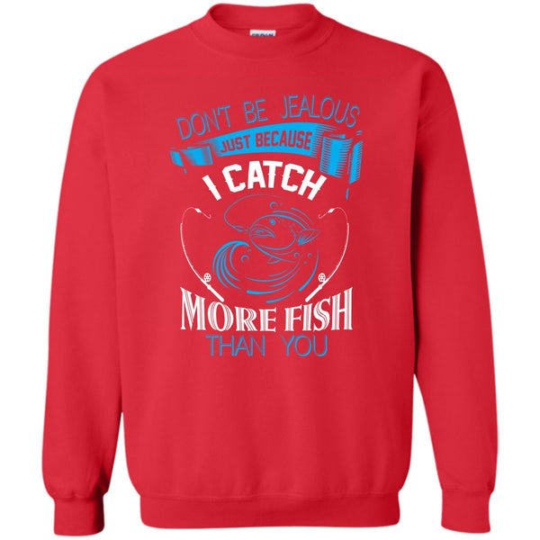 Coolest Fisherman T Shirt, I Catch More Fish Than You Sweatshirt
