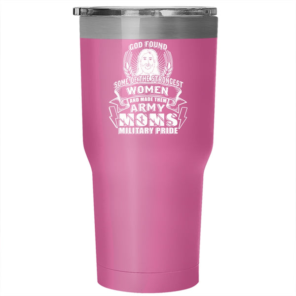 The Strongest Women Tumbler 30 oz Stainless Steel, Made Them Army Moms Military Pride Travel Mug