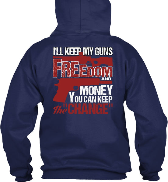 I'll Keep My Guns T Shirt, Freedom And Money T Shirt